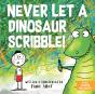 Never Let A Dinosaur Scribble - Preview