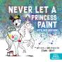 Never Let A Princess Paint - Preview