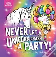 Never Let A Unicorn Crash A Party