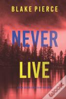 Never Live (A May Moore Suspense Thriller-Book 3)