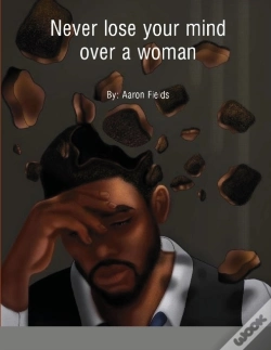 Capa do artigo Never Lose Your Mind Over A Woman
