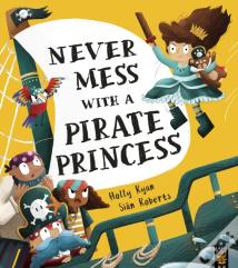 Never Mess With A Pirate Princess