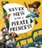 Never Mess With A Pirate Princess - Preview