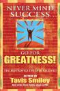 Never Mind Success - Go For Greatness! - Preview