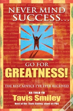 Capa do artigo Never Mind Success - Go For Greatness!