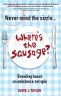 Never Mind The Sizzle...Where'S The Sausage? - Preview