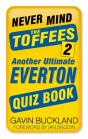 Never Mind The Toffees 2 - Preview