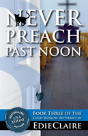 Never Preach Past Noon - Preview