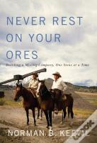 Never Rest On Your Ores