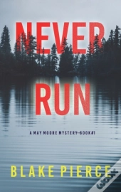 Never Run (A May Moore Suspense Thriller-Book 1)