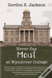 Never Say Moist At Wyndover College