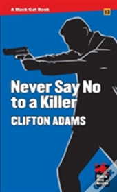 Never Say No To A Killer