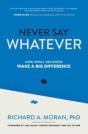 Never Say Whatever: How Small Decisions Make A Big Difference - Preview