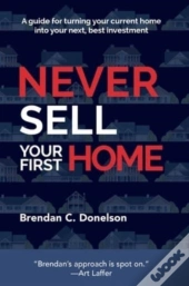 Never Sell Your First Home