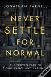 Capa do artigo Never Settle For Normal: The Proven Path To Signficance And Happiness