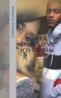 Never Should'Ve Loved Him - Preview