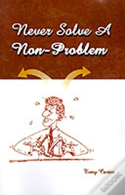 Capa do artigo Never Solve A Non-Problem