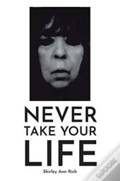 Never Take Your Life