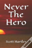 Never The Hero