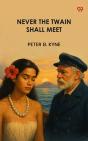 Never The Twain Shall Meet - Preview