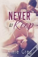Never To Keep