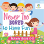 Never Too Bored To Have Fun | Activity Book 6-8 - Preview