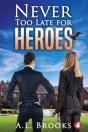 Never Too Late For Heroes - Preview