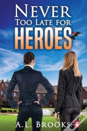 Never Too Late For Heroes