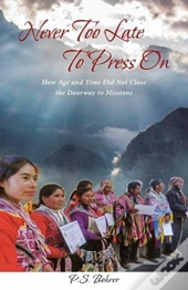 Never Too Late To Press On