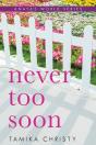 Never Too Soon - Preview
