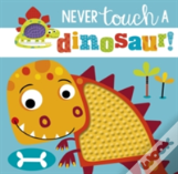 Never Touch A Dinosaur