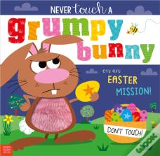Never Touch A Grumpy Bunny . . . On An Easter Mission!