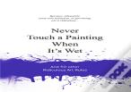 Never Touch A Painting When It'S Wet