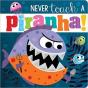 Never Touch A Piranha! - Preview