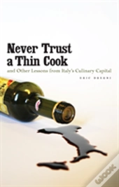 Never Trust A Thin Cook And Other Lessons From Italy'S Culinary Capital