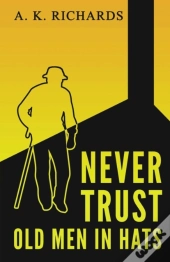 Never Trust Old Men In Hats