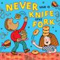Never Use A Knife And Fork - Preview
