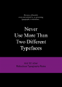 Never Use More Than Two Different Typefaces - Preview