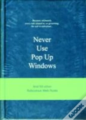 Never Use Pop Up Windows