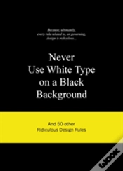 Capa do artigo Never Use White Type On A Black Background