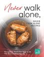 Never Walk Alone, Never Cook Alone Recipes - Preview