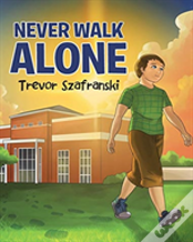 Never Walk Alone
