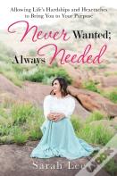Never Wanted; Always Needed