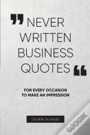 Never Written Business Quotes