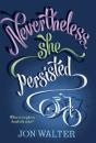 Nevertheless She Persisted - Preview