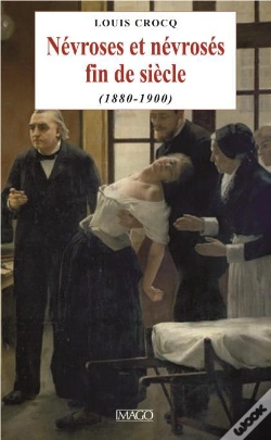 Capa do artigo Névroses Et Névrosés Fin De Siècle (1880-1900)
