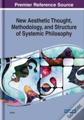 New Aesthetic Thought, Methodology, And Structure Of Systemic Philosophy