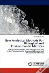 New Analytical Methods For Biological And Environmental Matrices
