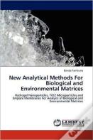 New Analytical Methods For Biological And Environmental Matrices