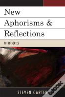 New Aphorisms & Reflections